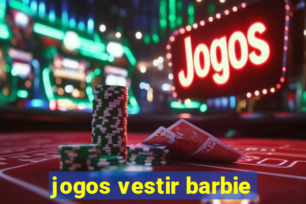 jogos vestir barbie